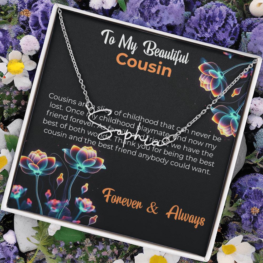 Custom Name Necklace | Cousin Necklace | To My Beautiful Cousin - Signature Style Necklace | Cousin Friendship Necklace