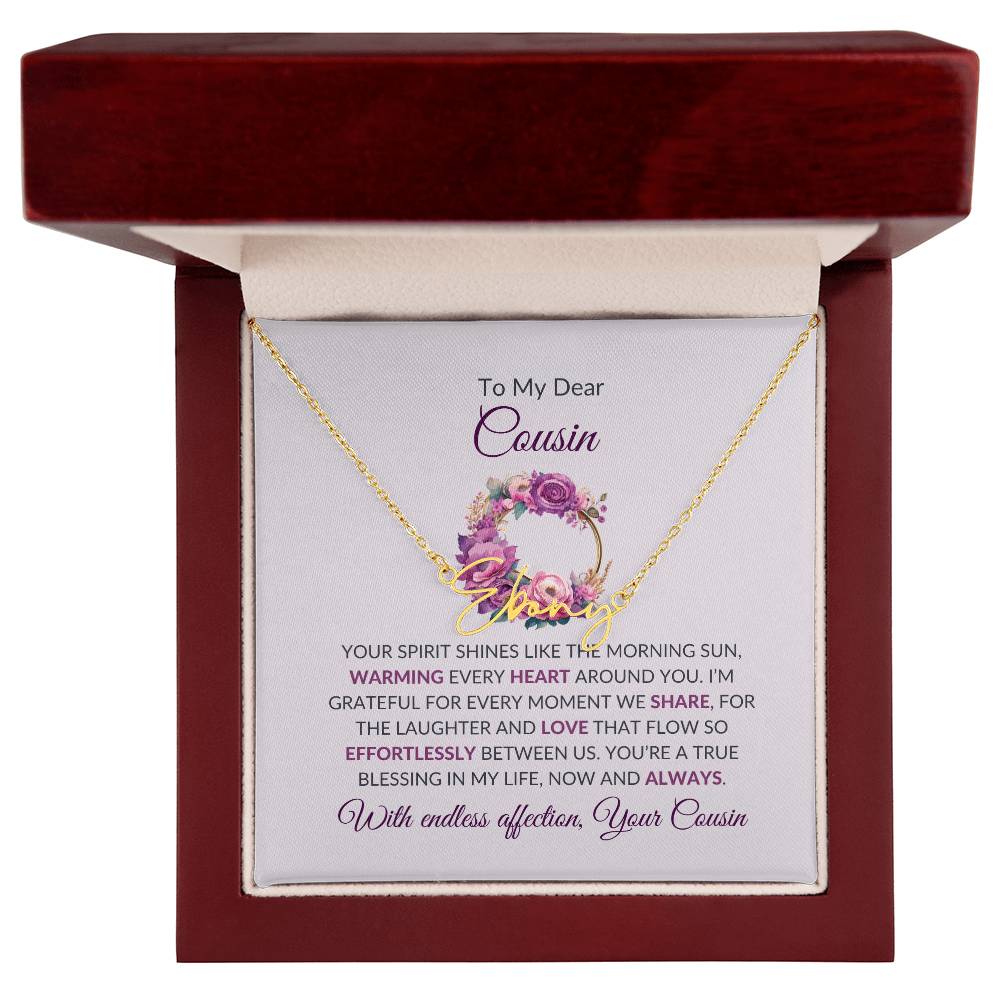 Custom Name Necklace | Cousin Necklace | To My Dear Cousin - Signature Style Necklace | Cousin Friendship Necklace