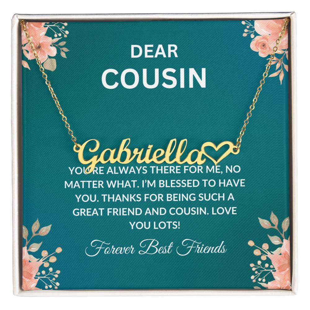 Custom Name Necklace | Cousin Necklace | To My Cousin My Forever Best Friend - Heart Name Necklace | Cousin Friendship Necklace
