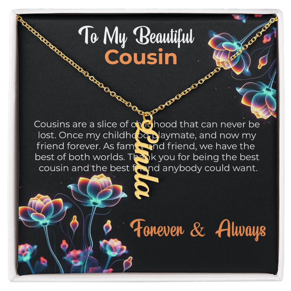 Custom Name Necklace | Cousin Necklace | To My Beautiful Cousin - Vertical Name Necklace | Cousin Friendship Necklace