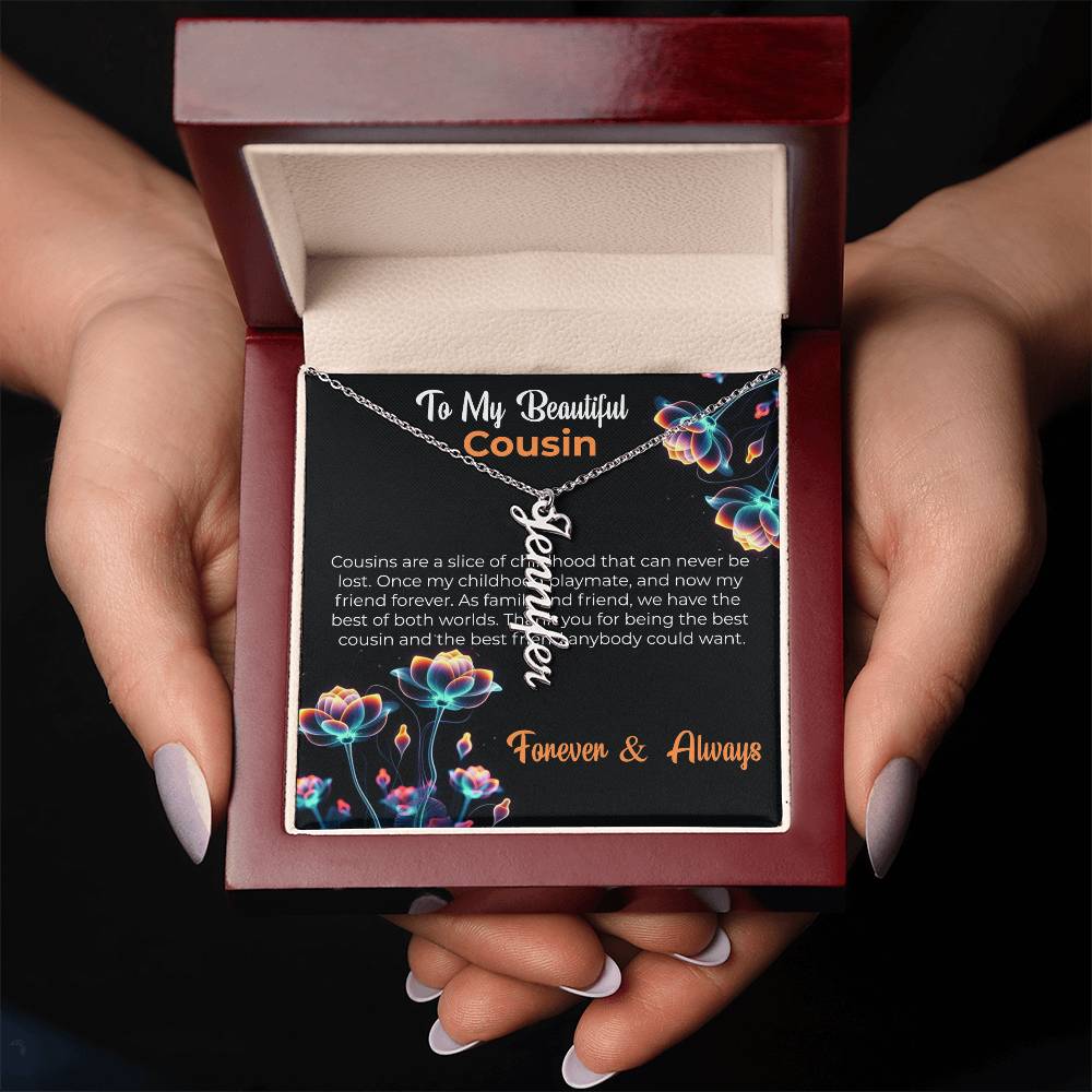 Custom Name Necklace | Cousin Necklace | To My Beautiful Cousin - Vertical Name Necklace | Cousin Friendship Necklace