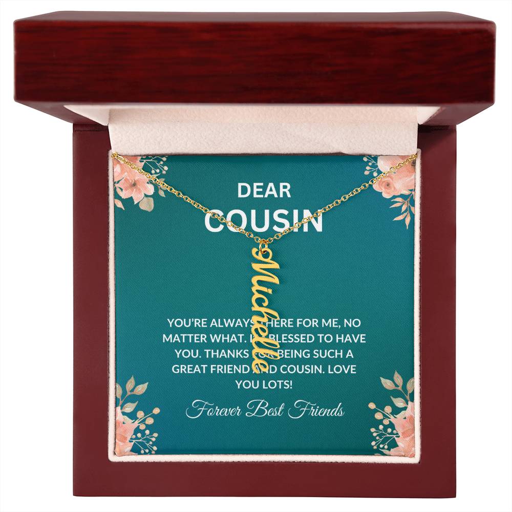 Custom Name Necklace | Cousin Necklace | To My Cousin My Forever Best Friend - Vertical Name Necklace | Cousin Friendship Necklace