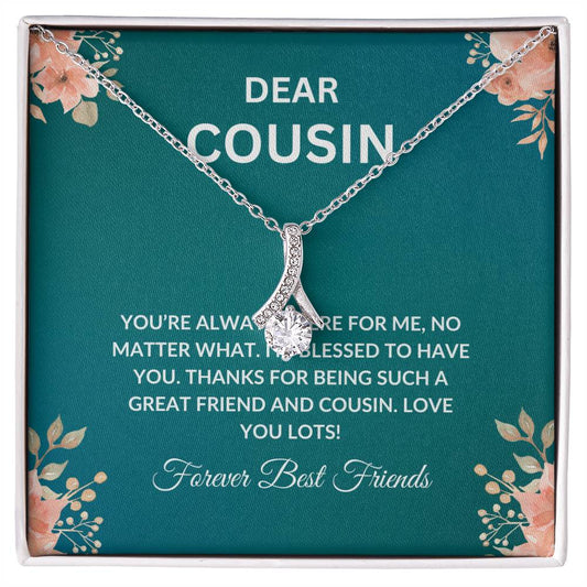 Cousin Necklace | To My Cousin My Forever Best Friend - Alluring Beauty Necklace | Cousin Friendship Necklace