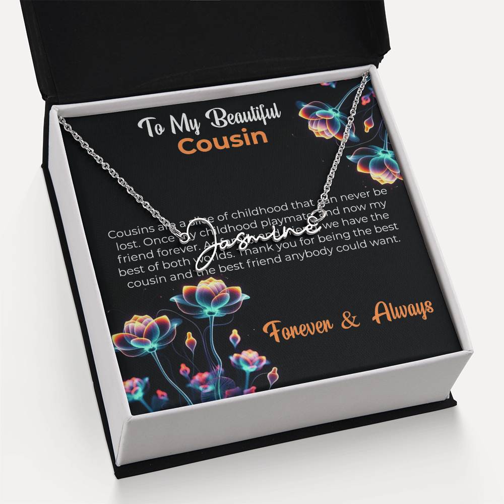 Custom Name Necklace | Cousin Necklace | To My Beautiful Cousin - Signature Style Necklace | Cousin Friendship Necklace