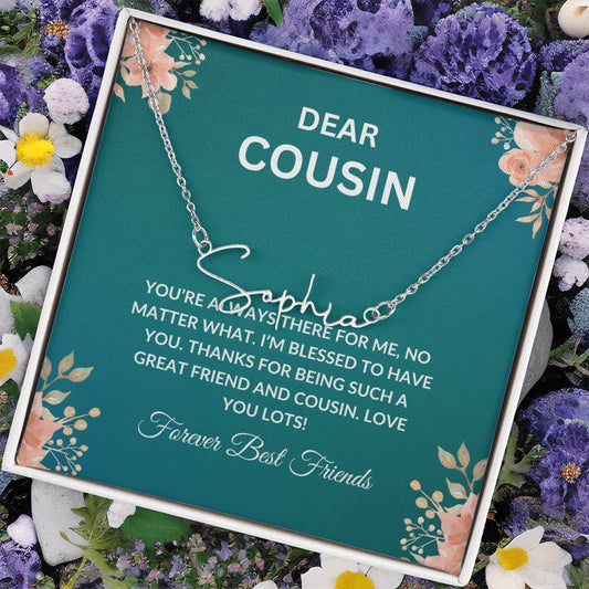 Custom Name Necklace | Cousin Necklace | To My Cousin My Forever Best Friend - Signature Style Necklace | Cousin Friendship Necklace