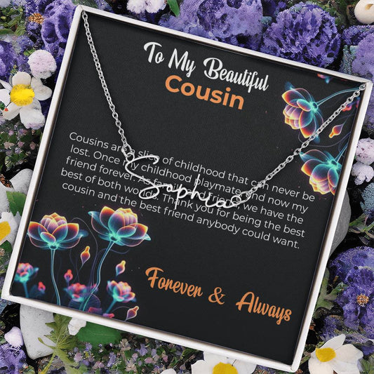 Custom Name Necklace | Cousin Necklace | To My Beautiful Cousin - Signature Style Necklace | Cousin Friendship Necklace