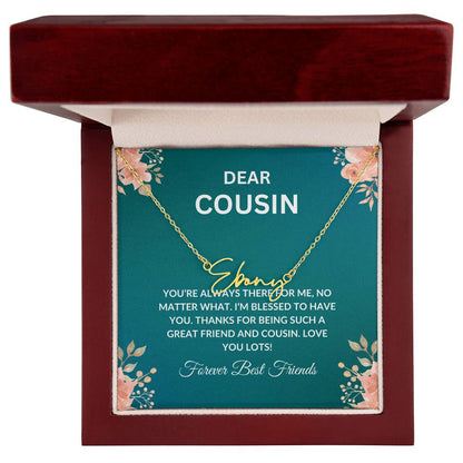 Custom Name Necklace | Cousin Necklace | To My Cousin My Forever Best Friend - Signature Style Necklace | Cousin Friendship Necklace