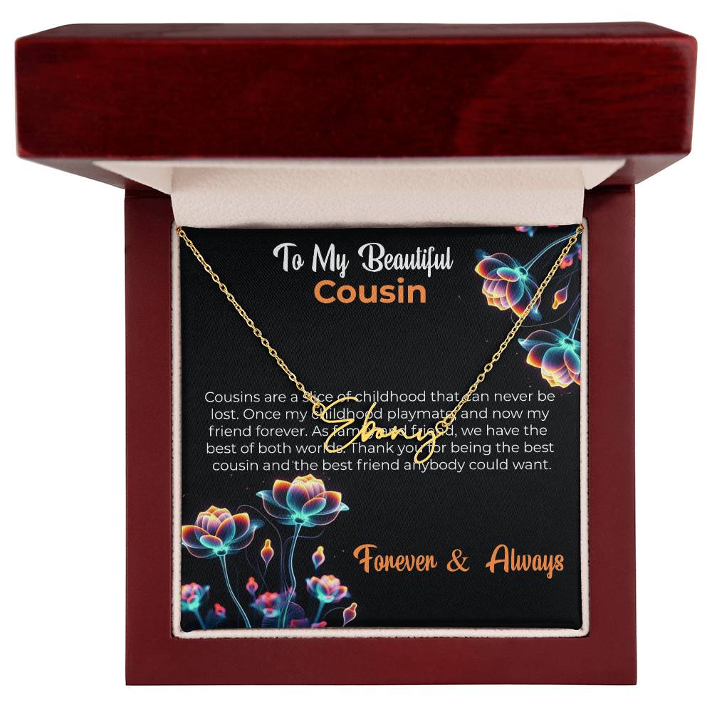 Custom Name Necklace | Cousin Necklace | To My Beautiful Cousin - Signature Style Necklace | Cousin Friendship Necklace