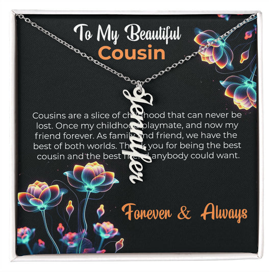 Custom Name Necklace | Cousin Necklace | To My Beautiful Cousin - Vertical Name Necklace | Cousin Friendship Necklace
