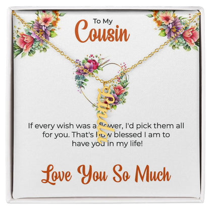 Custom Name Necklace | Cousin Necklace | To My Cousin My Best Friend - Vertical Name Necklace | Cousin Friendship Necklace