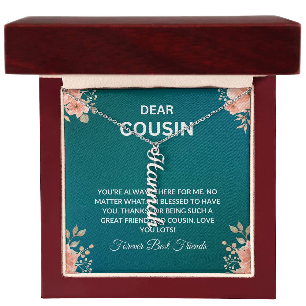 Custom Name Necklace | Cousin Necklace | To My Cousin My Forever Best Friend - Vertical Name Necklace | Cousin Friendship Necklace