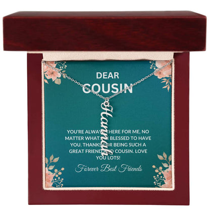 Custom Name Necklace | Cousin Necklace | To My Cousin My Forever Best Friend - Vertical Name Necklace | Cousin Friendship Necklace
